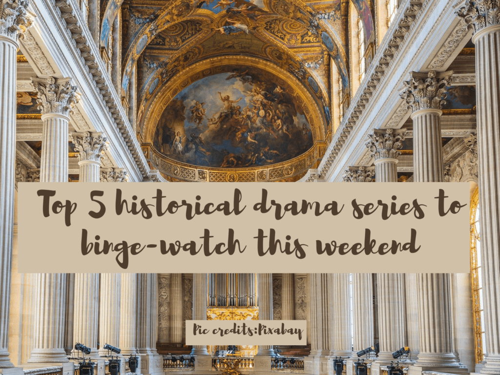 Top 5 historical drama series to binge-watch this weekend feature image